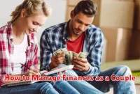 How to Manage Finances as a Couple How to Manage Finances as a Couple
