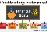 How to Set Financial Goals and Achieve Them How to Set Financial Goals and Achieve Them