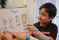 How to Teach Kids About Money How to Teach Kids About Money