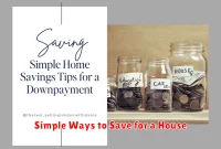 Simple Ways to Save for a House Simple Ways to Save for a House