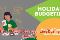 Tips to Avoid Overspending During Holidays Tips to Avoid Overspending During Holidays
