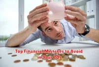 Top Financial Mistakes to Avoid in Your 20s Top Financial Mistakes to Avoid in Your 20s